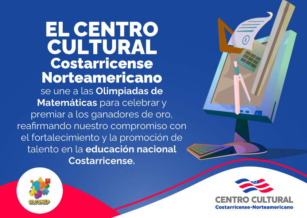 Centro Cultural Costarricense Norteamericano se une a las Olimpiadas de matemáticas para celebrar y premiar a los ganadores de oro reafirmando nuestro compromiso con el fortalecimiento y la promoción de talento en la educación nacional costarricense