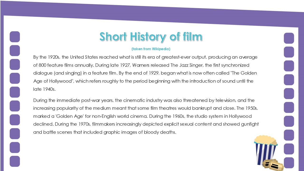 Short history of film. By the 1920s, the United States reached what is still its era of greatest-ever output, producing an average of 800 feature films annually. During late 1927, Warners released The Jazz Singer, the first synchronized dialogue (and singing) in a feature film. By the end of 1929, began what is now often called The Golden Age of Hollywood, which refers roughly to the period beginning with the introduction of sound until the late 1940s. During the immediate post-war years, the cinematic industry was also threatened by television, and the increasing popularity of the medium meant that some film theatres would bankrupt and close. The 1950s, marked a 'Golden Age' for non-English world cinema. During the 1960s, the studio system in Hollywood declined. During the 1970s, filmmakers increasingly depicted explicit sexual content and showed gunfight and battle scenes that included graphic images of bloody deaths.